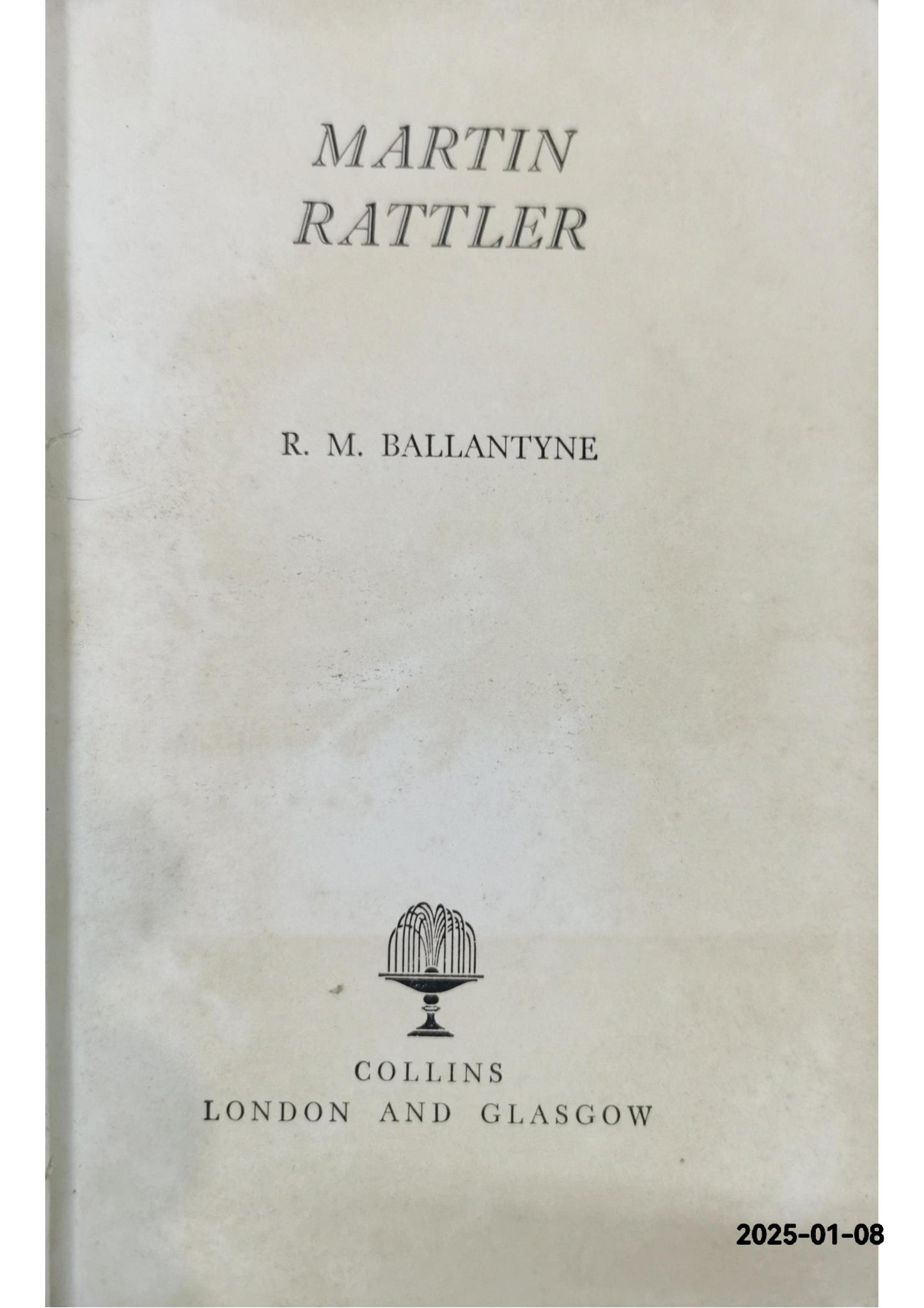 Martin Rattler by R. M. Ballantyne - Collins,