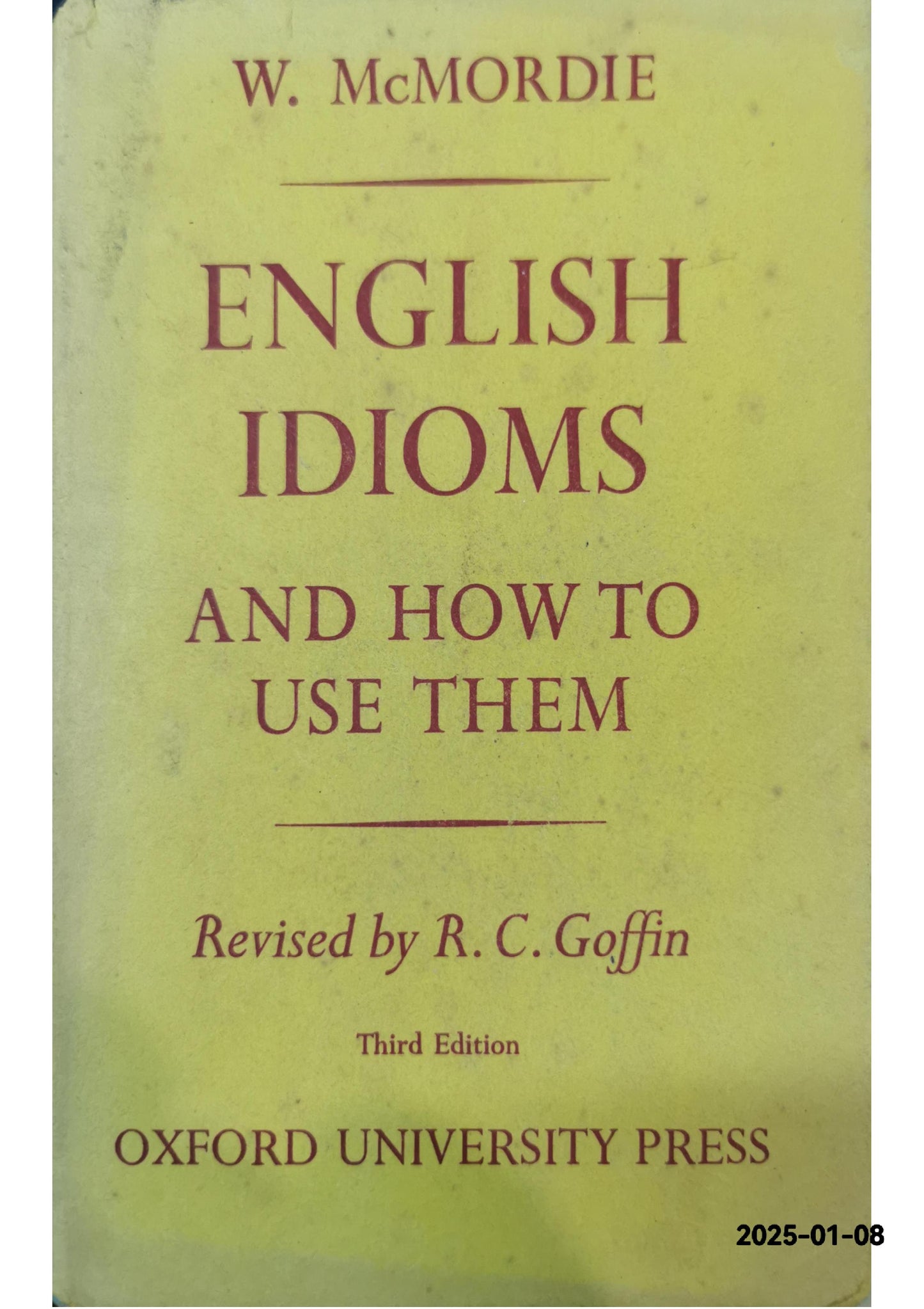 ENGLISH IDIOMS AND HOW TO USE THEM By W ; R. C. Goffin Mcmordie - Hardcover