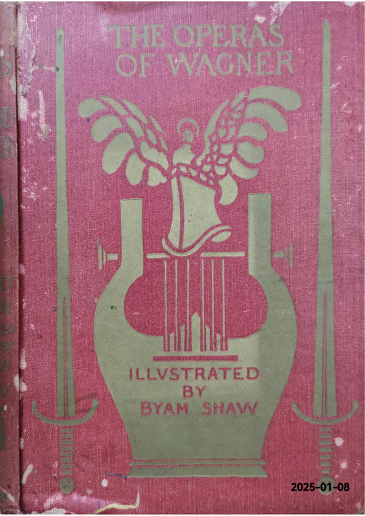 The Operas of Wagner Hardcover – January 1, 1910 by illustrated by Byam Shaw: J Cuthbert Hadden (Author)