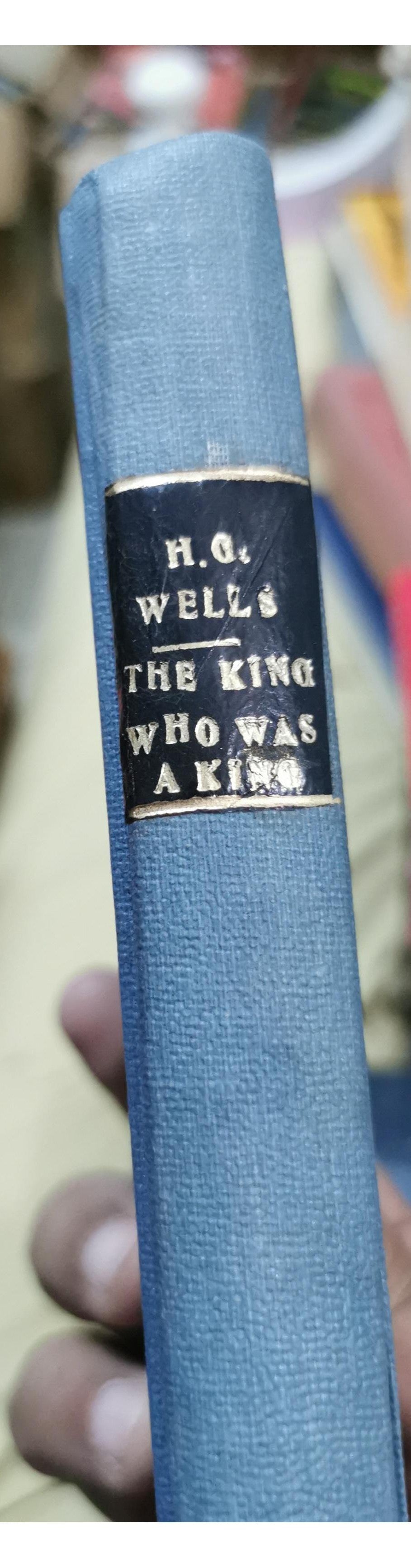 The King Who Was a King, The Book of a Film Hardcover – Import, January 1, 1929 by H. G. Wells (Author)