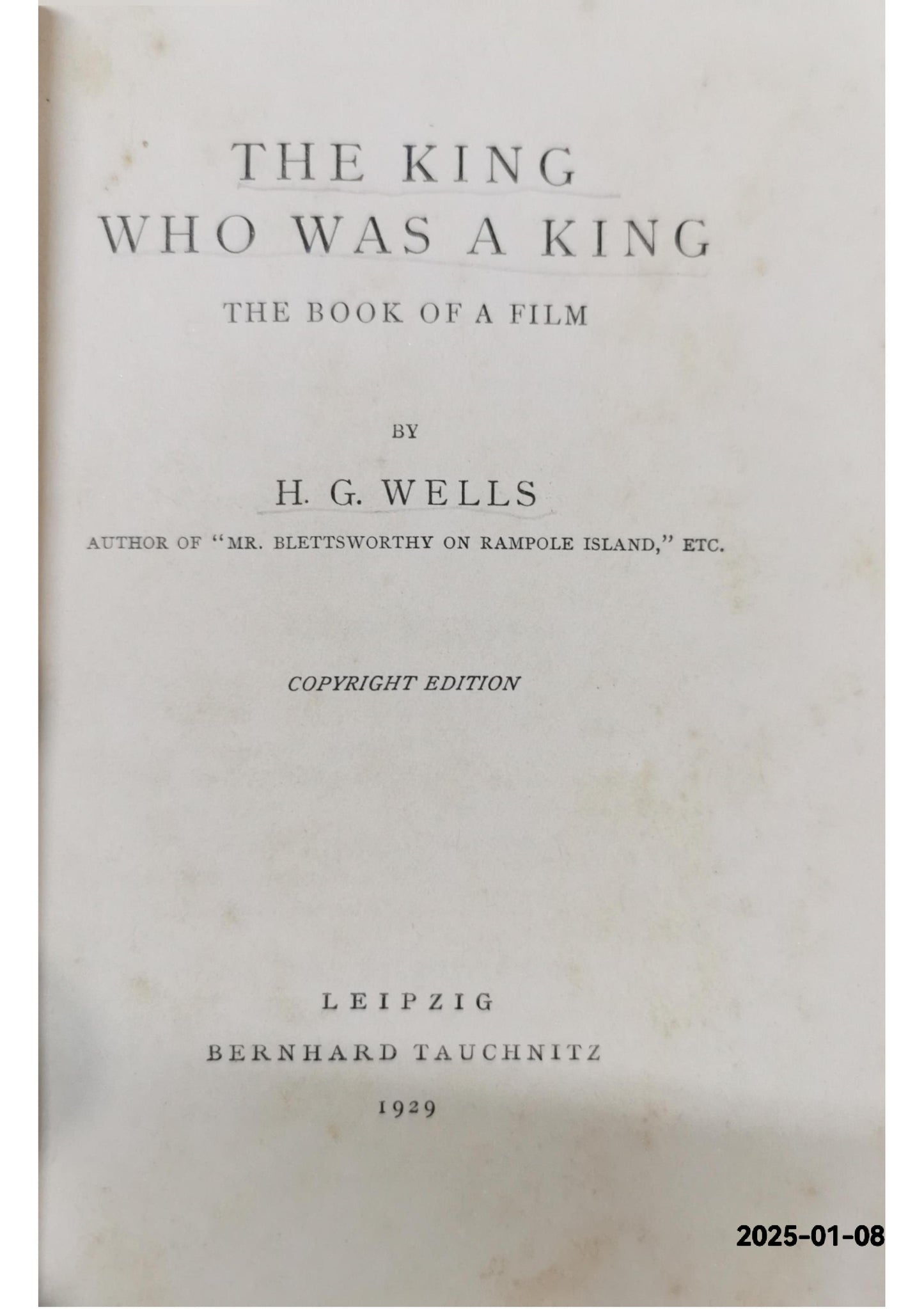 The King Who Was a King, The Book of a Film Hardcover – Import, January 1, 1929 by H. G. Wells (Author)