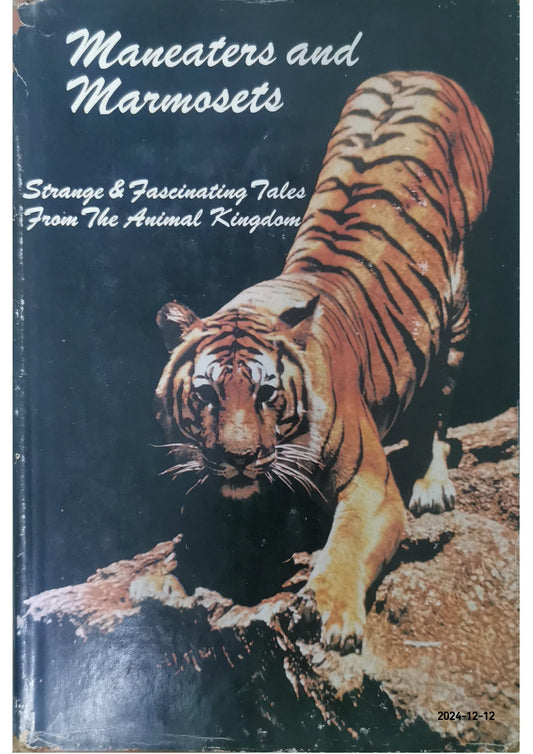 Maneaters and Marmosets : Strange and Fascinating Tales from the Animal Kingdom