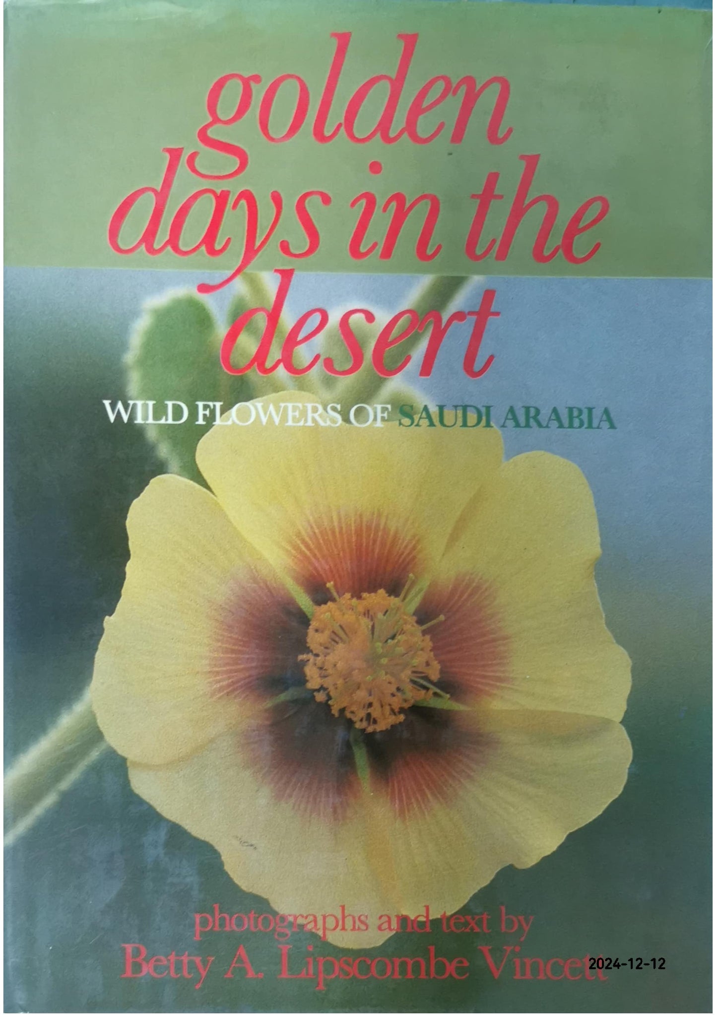 Golden Days in the Desert : Wild Flowers of Saudi Arabia Hardcover – January 1, 1984 by Betty A Lipscombe Vincett (Author)