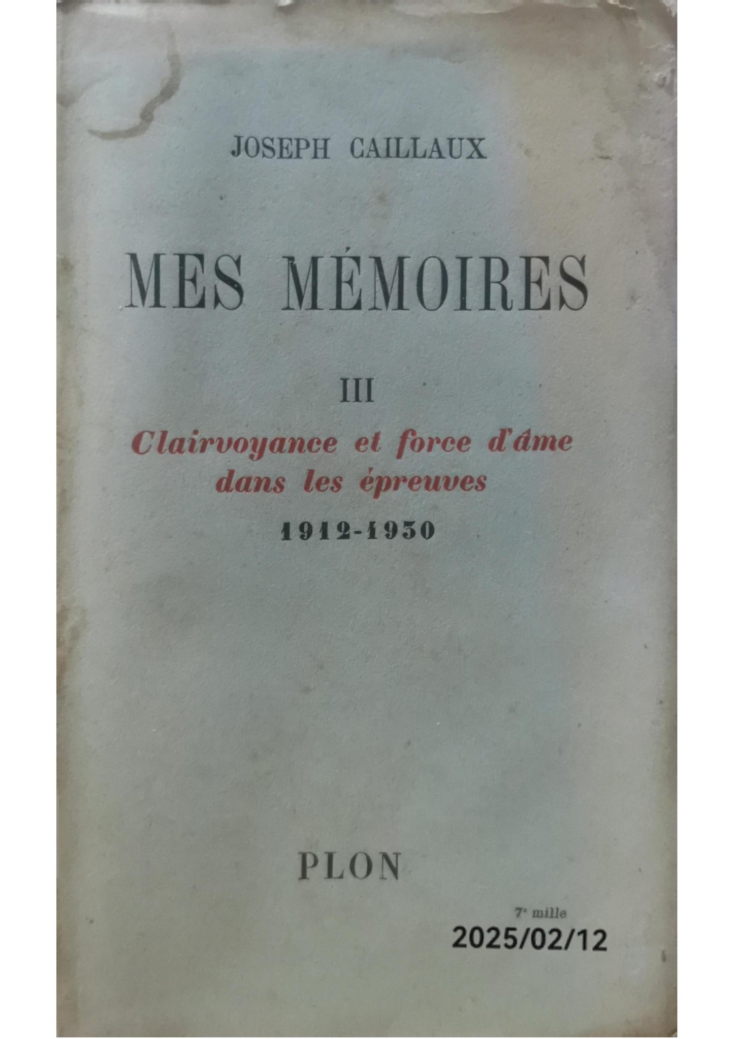 Mes mémoires. CAILLAUX (Joseph) Publication Date: 1942