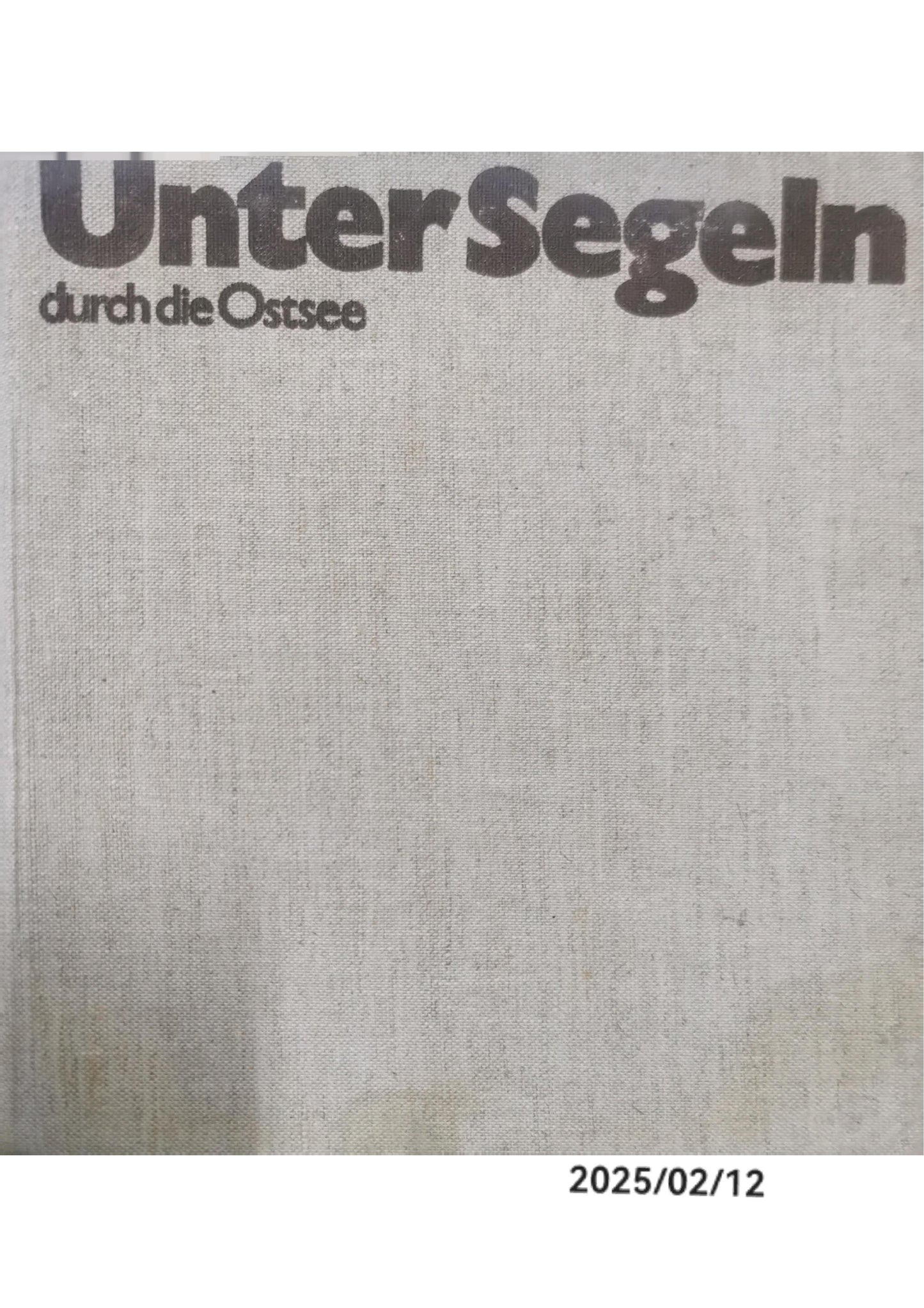 Unter Segeln durch die Ostsee. Reisen zu sieben Städten am Meer. Hardcover – 1 Jan. 1979 by Willmann, Lothar u. Helmuth Pelzer, (Autor)