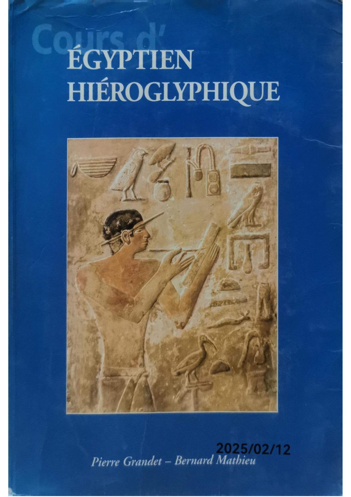 Cours d'égyptien hiéroglyphique Broché – 1 janvier 2003 de Pierre Grandet (Auteur), Bernard Mathieu (Auteur)