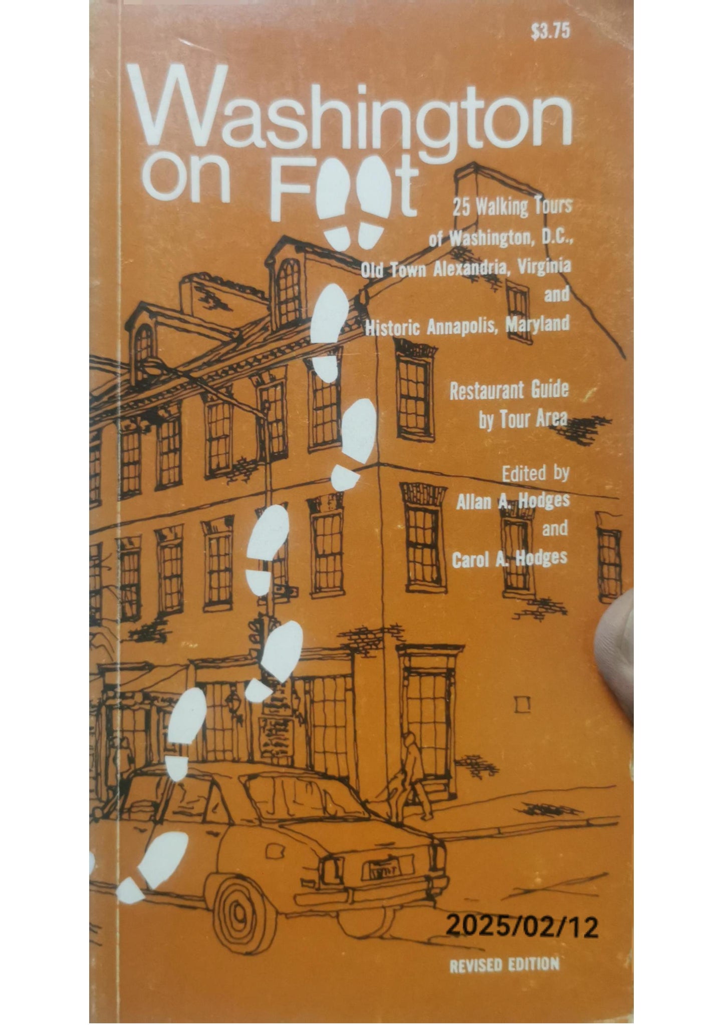 Washington on Foot: 25 Walking Tours of Washington, D.C., Old Town Alexandria, Virginia, and Historic Annapolis, Maryland Paperback by Allan A. Hodges (Author), Carol A. Hodges (Author)