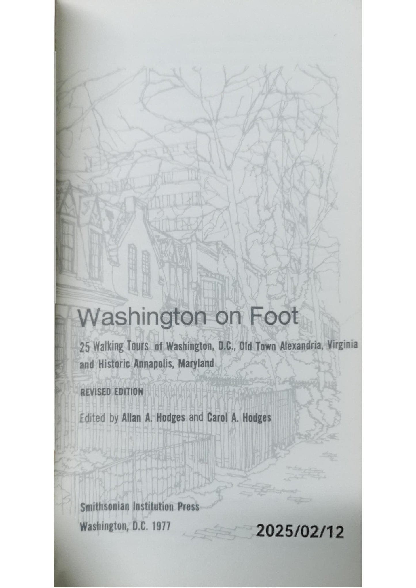 Washington on Foot: 25 Walking Tours of Washington, D.C., Old Town Alexandria, Virginia, and Historic Annapolis, Maryland Paperback by Allan A. Hodges (Author), Carol A. Hodges (Author)