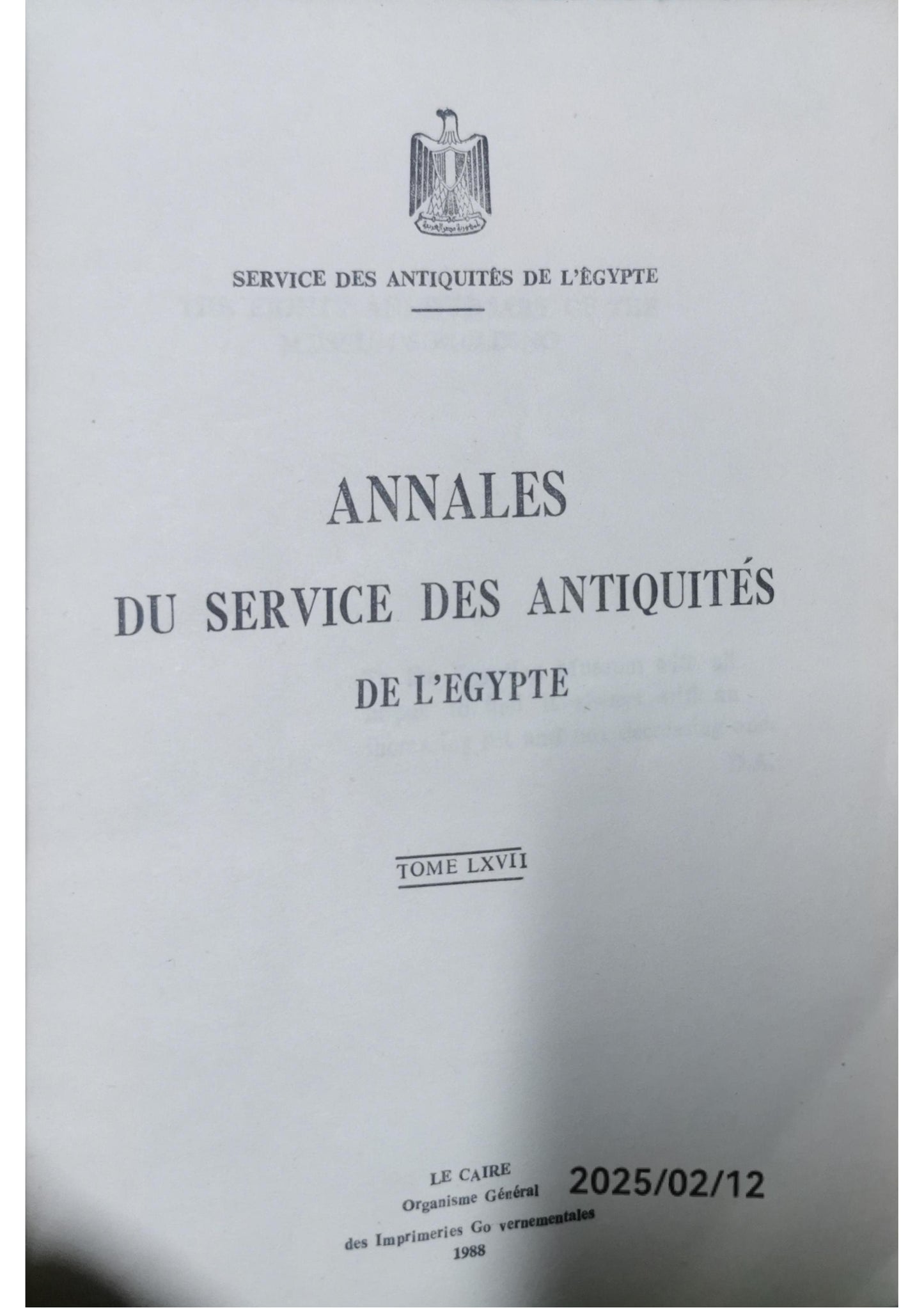 Annales du Service des Antiquites de l'Egypte, Tome LXVII Egypt. Service des Antiquites Edité par Organisme Genereal des Imprimeries Gouvernmentales, Le Caire, 1988 Etat : Very Good Couverture souple