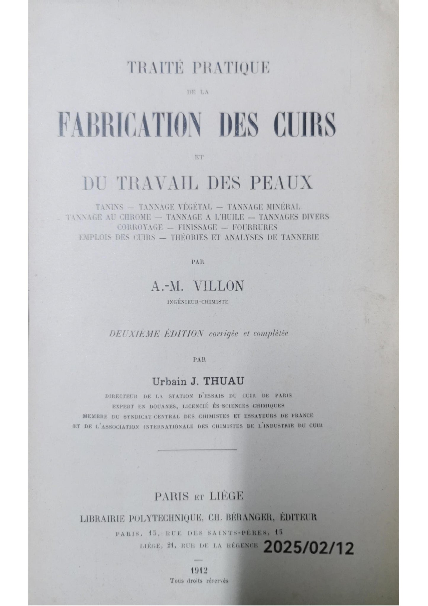 TRAITÉ PRATIQUE DE LA FABRICATION DES CUIRS ET DU TRAVAIL DES PEAUX VILLON, A.M. Published by Librairie Polytechnique, Baudry et cie editeurs, París, 1889 Condition: Buen estado