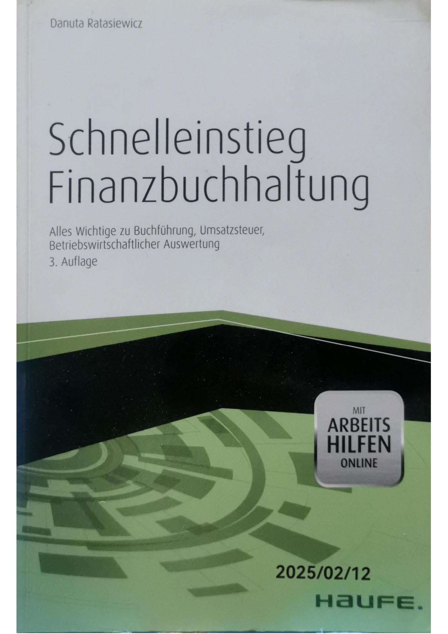 Schnelleinstieg Finanzbuchhaltung: Alles Wichtige zu Buchführung, Umsatzsteuer, Betriebswirtschaftlicher Auswertung (Haufe Fachbuch) Paperback – 17 Jan. 2022 by Danuta Ratasiewicz (Autor)