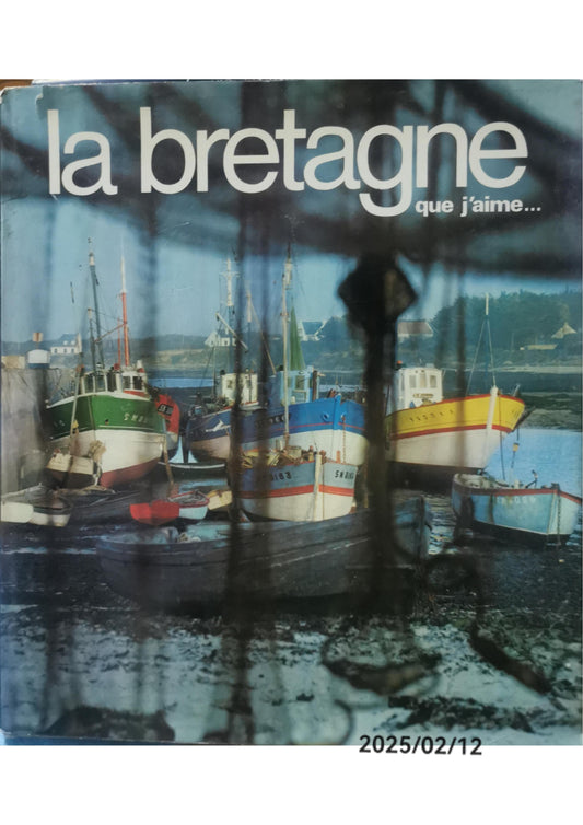 La Bretagne que j'aime Relié – 1 janvier 1973 de Louis Guilloux (Auteur), Pascal Hinous (Photographies), Charles Le Quintrec (Auteur)