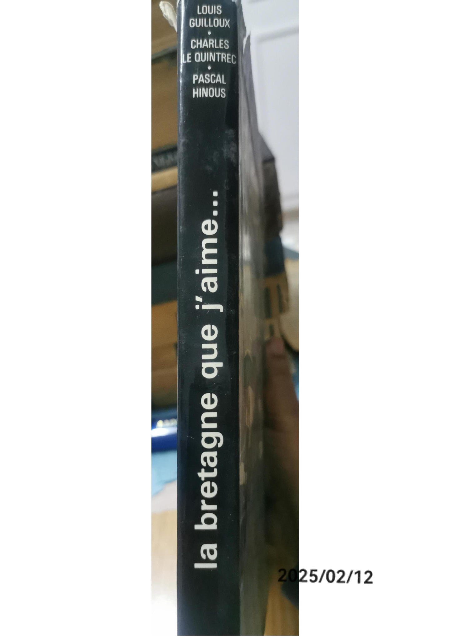 La Bretagne que j'aime Relié – 1 janvier 1973 de Louis Guilloux (Auteur), Pascal Hinous (Photographies), Charles Le Quintrec (Auteur)