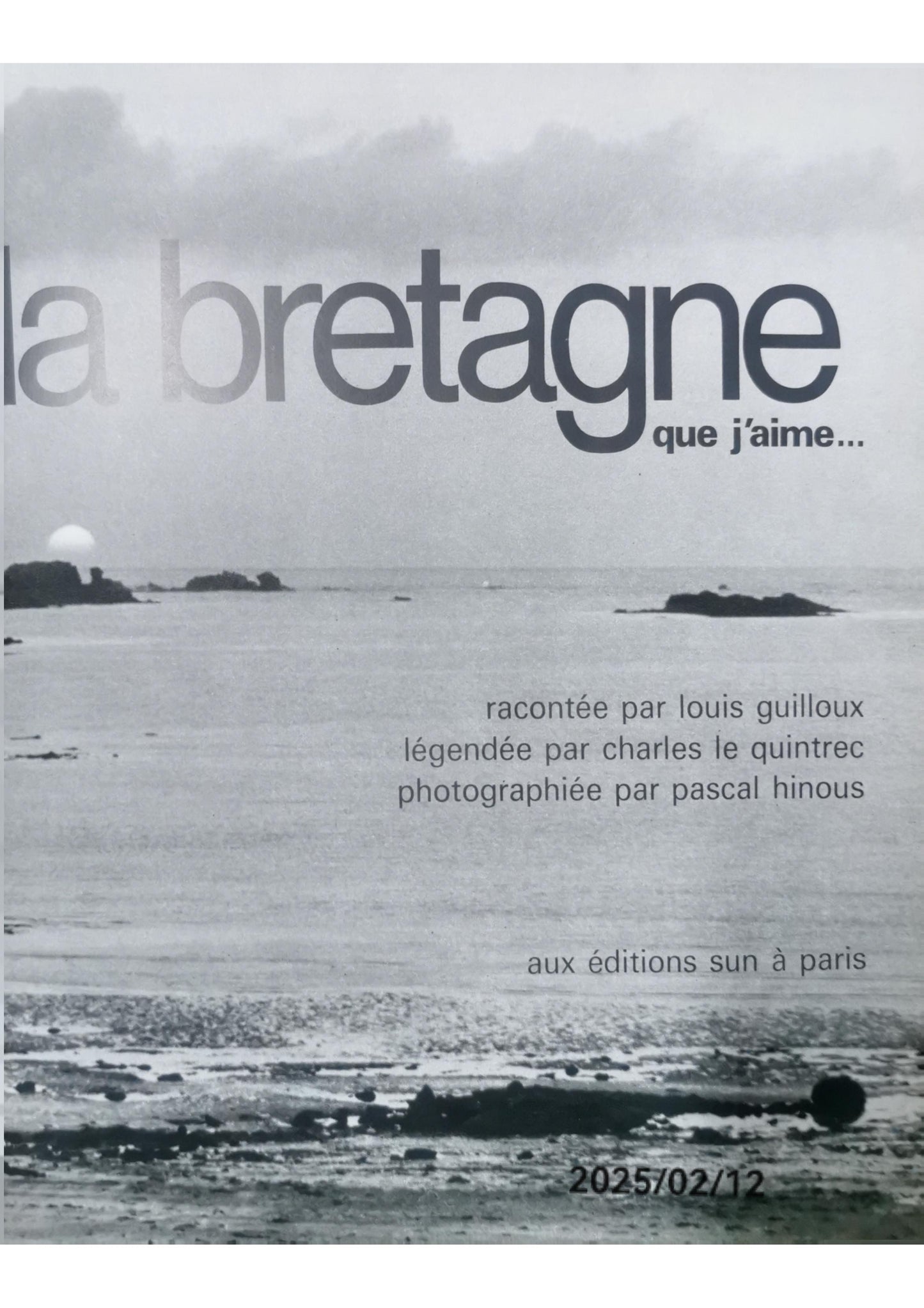 La Bretagne que j'aime Relié – 1 janvier 1973 de Louis Guilloux (Auteur), Pascal Hinous (Photographies), Charles Le Quintrec (Auteur)