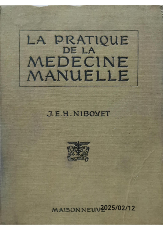 La pratique de la medecine manuelle Broché de Niboyet J E H (Auteur), R Bourdiol (Illustrations), Rabischong (Préface)