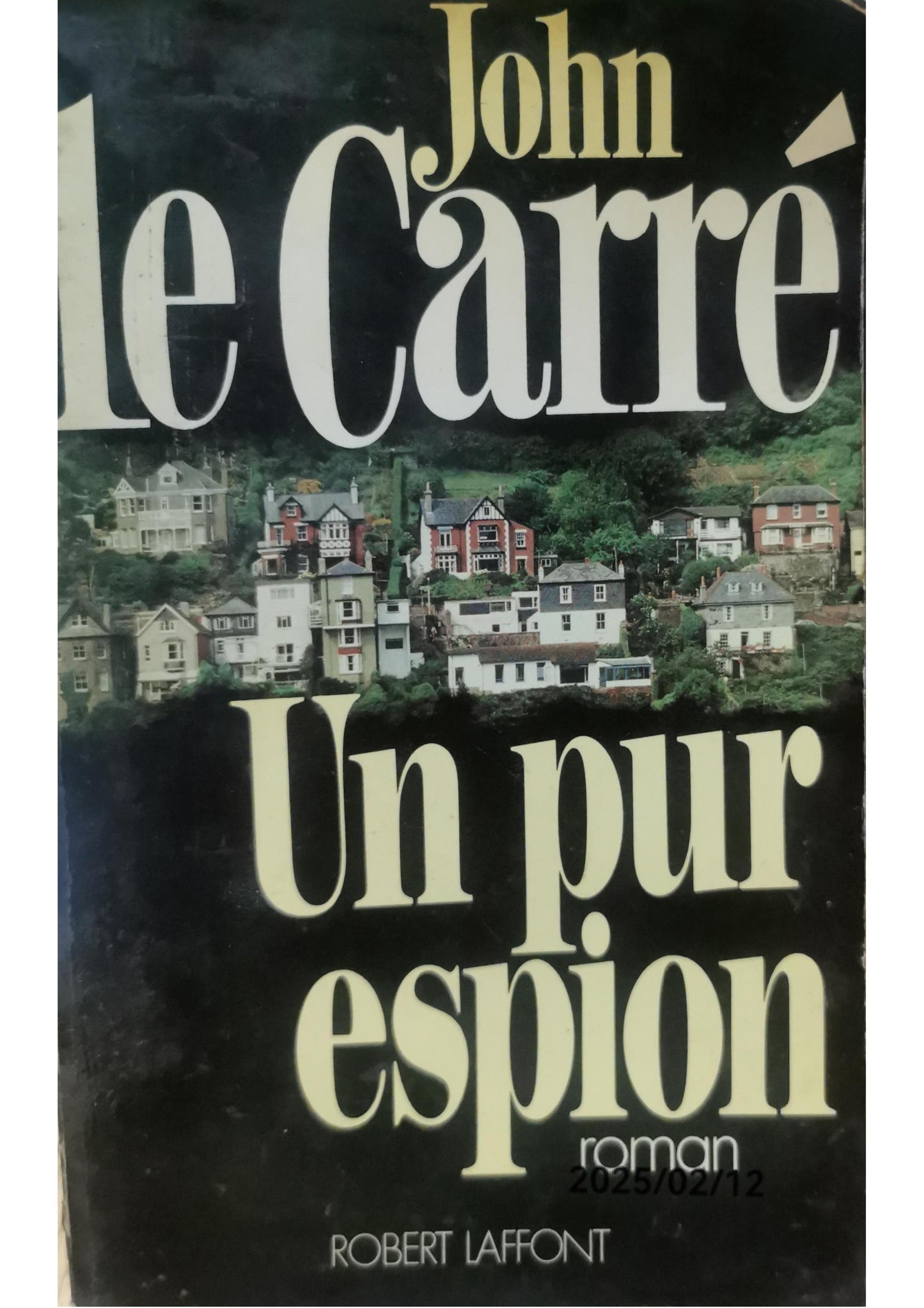 Un pur espion Poche – 2 avril 2004 de John le Carré (Auteur), Nathalie Zimmermann (Traduction)