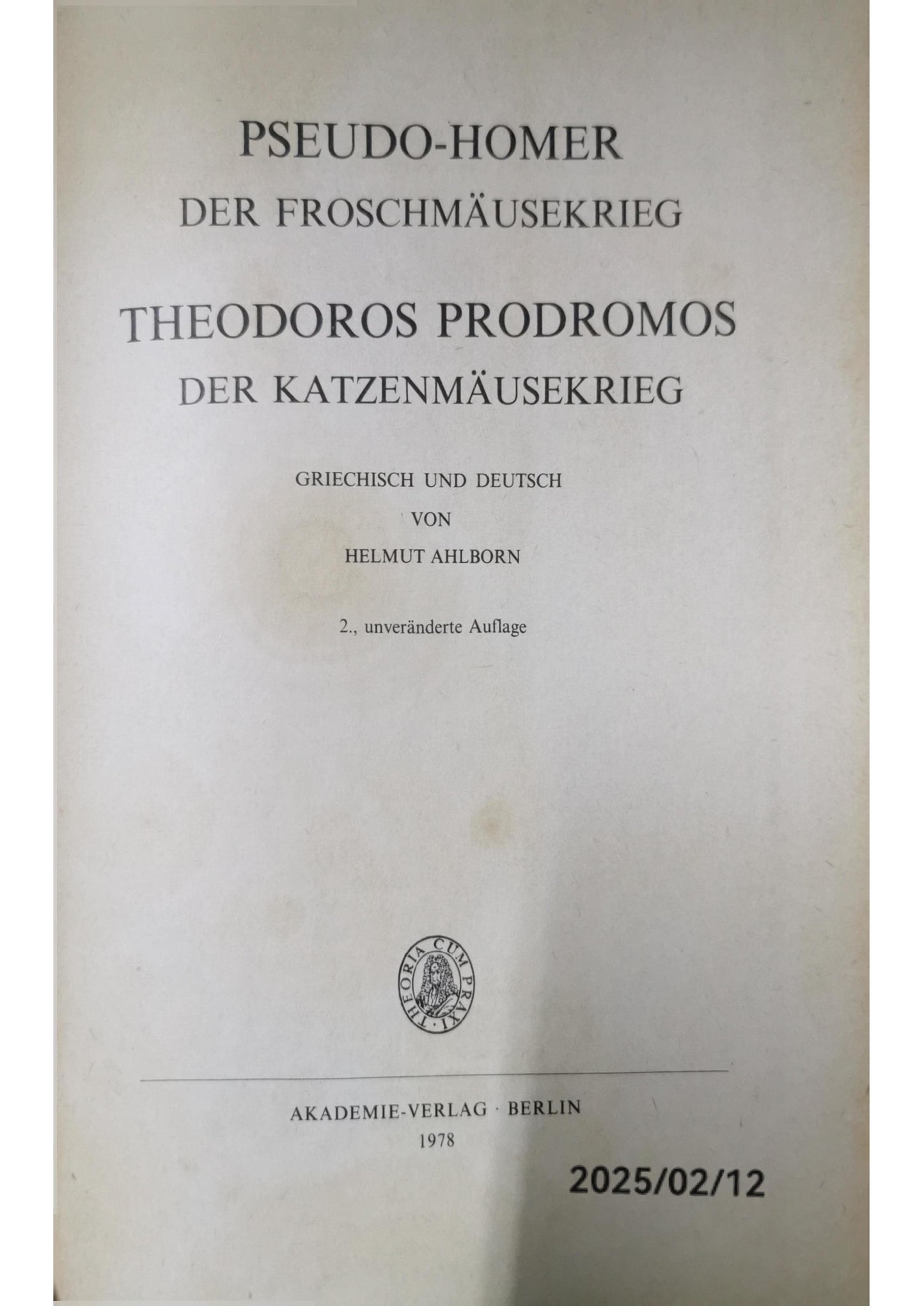 Pseudo-Homer, Der Froschmäusekrieg, Theodoros Prodromos, Der Katzenmäusekrieg (Schriften und Quellen der Alten Welt, Bd. 22) Hardcover – 31 Dec. 1988 Greek edition  by Helmut Ahlborn (Einleitung, Übersetzer)