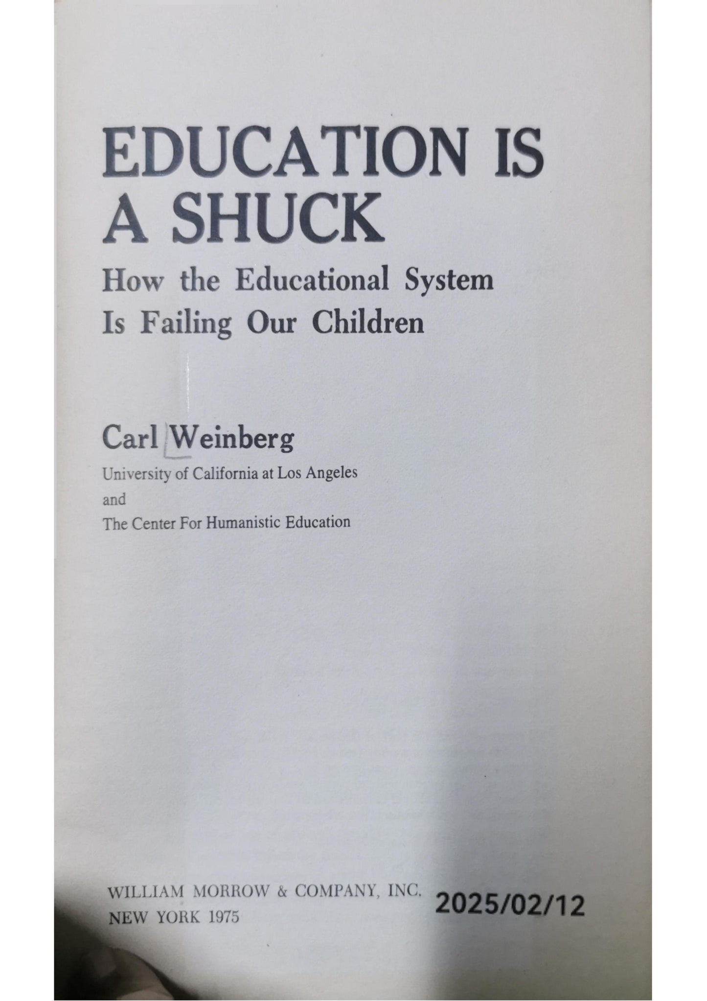 Education is a shuck: How the educational system is failing our children by Carl Weinberg (Author)