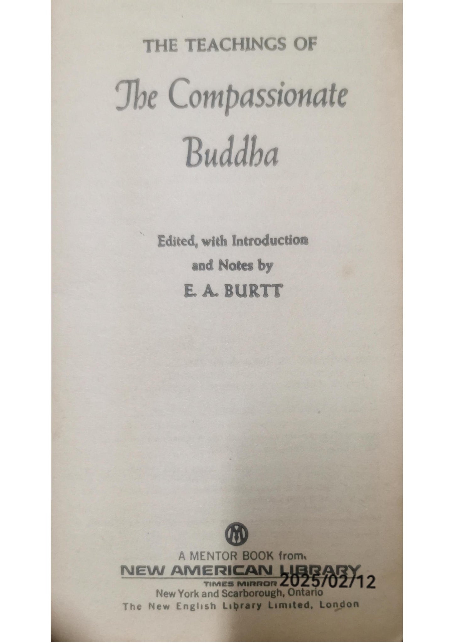 The Teachings of the Compassionate Buddha (Mentor) Mass Market Paperback – May 1, 1955 by E. A. Burtt (Editor, Introduction)