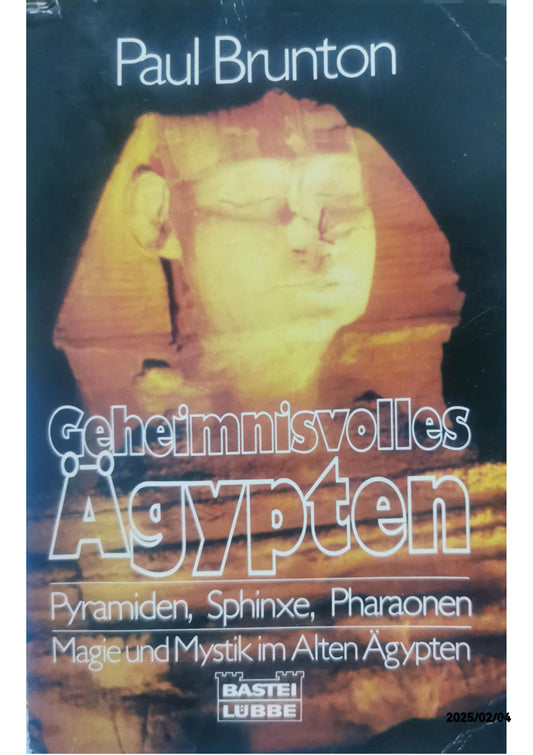 Geheimnisvolles Ägypten (Sachbuch. Bastei Lübbe Taschenbücher) Paperback – 1 Jan. 1979 by Paul Brunton (Autor)