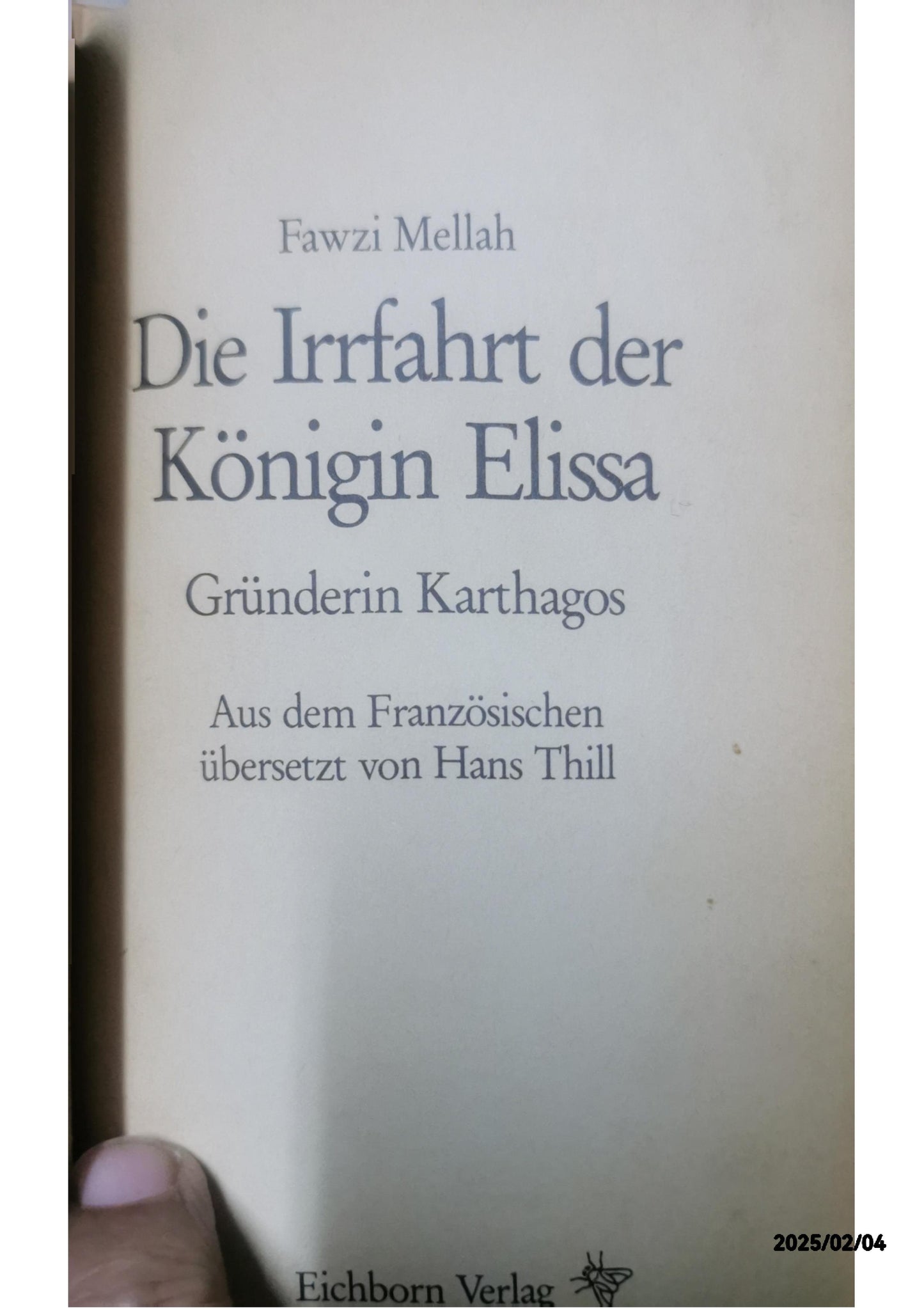 Die Irrfahrt der Königin Elissa: Gründerin Kathargos. Roman Unknown Binding by Fawzi Mellah (Autor), Hans Thill (Übersetzer)