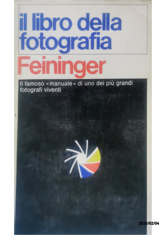 Il libro della fotografia Copertina flessibile – 1 gennaio 1970 di Andreas Feininger (Autore)