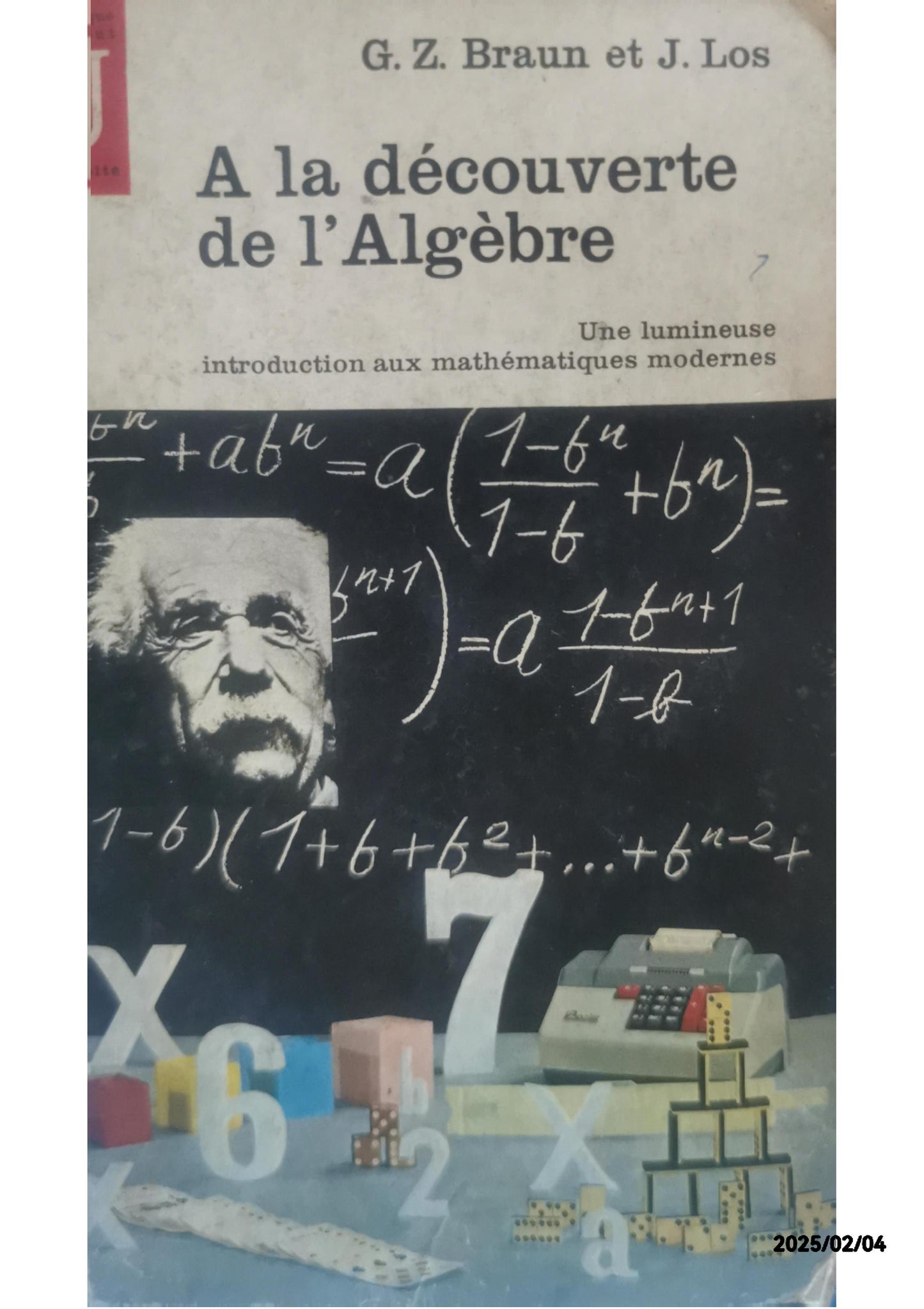 A LA DECOUVERTE DE L'ALGEBRE Broché – 1 janvier 1962 de BRAUN G.Z. ET LOS J. (Auteur)