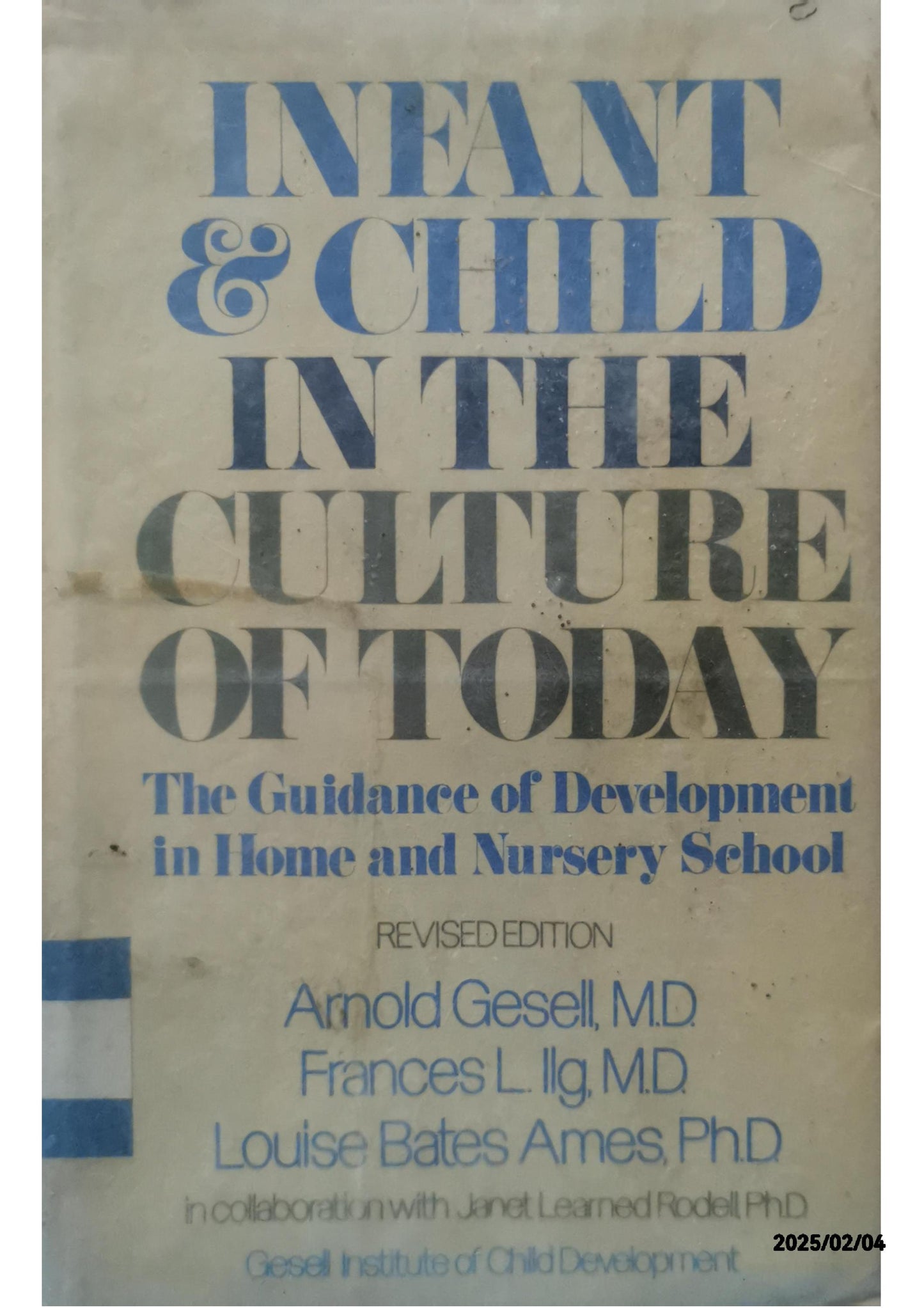 Infant and Child in the Culture of Today: The Guidance of Development in Home and Nursery School Hardcover – November 4, 2008 by Arnold Gesell (Author), Frances L. Ilg (Author), Janet Learned (Contributor), & 1 more