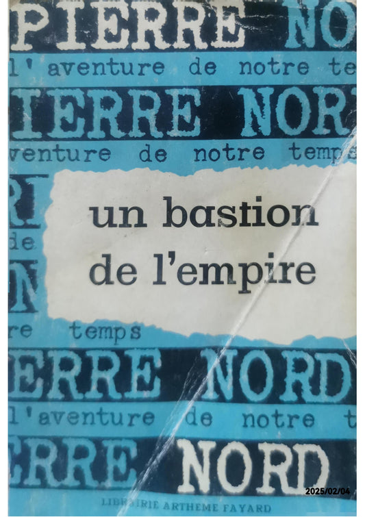 Un bastion de l'empire. Broché – 1 janvier 1956 de Pierre. NORD (Auteur)