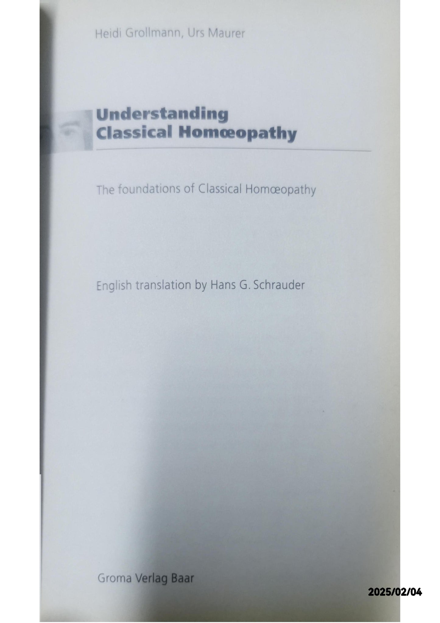 Understanding Classical Homeopathy Paperback – Import, December 23, 2019 by Heidi Grollmann (Author), Urs Maurer (Author)