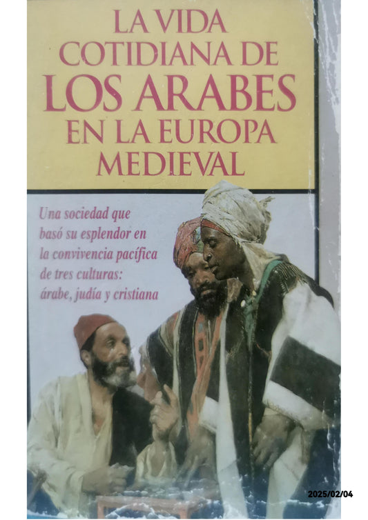 La Vida Cotidiana De Los Arabes En La Europa Medieval Tapa blanda – 1 abril 1991 de Charles Emmanuel Dufourq (Autor)