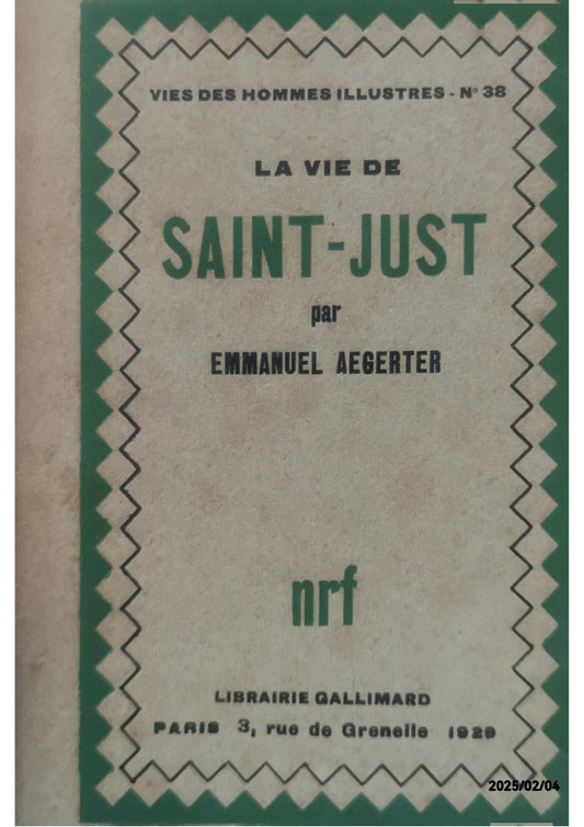 LA VIE DE SAINT-JUST AEGERTER EMMANUEL Published by NRF / GALLIMARD, 1929 Condition: bon Soft cover