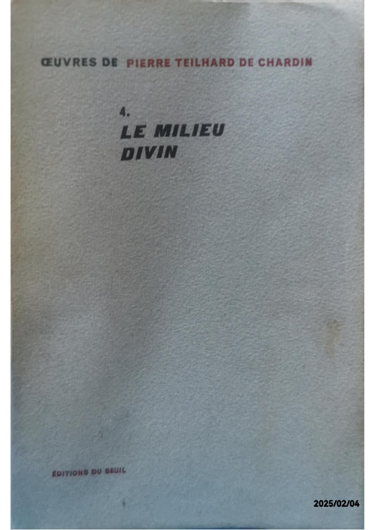 4- le milieu divin Broché – 1 janvier 1957 Édition en Inconnu  de Pierre Teilhard de Chardin (Auteur)