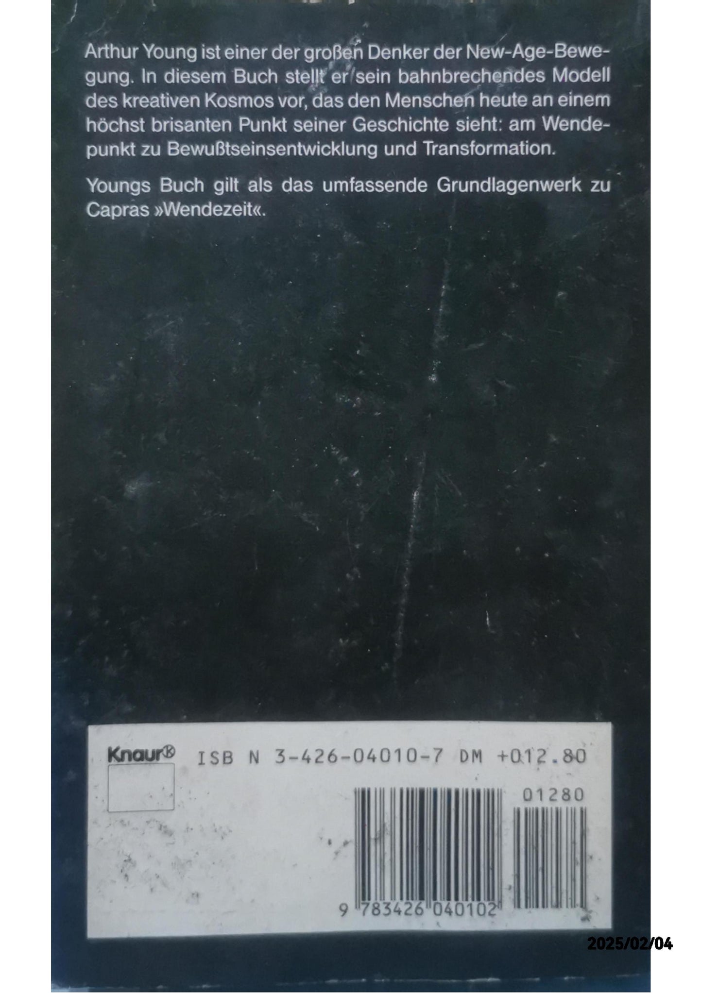 Der kreative Kosmos: Am Wendepunkt der Evolution (Knaur Taschenbücher. Sachbücher) Perfect Paperback Unknown edition  by Arthur Young (Autor), Wolfgang Stifter (Übersetzer)