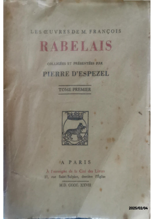 Les oeuvres de François Rabelais, colligées et présentées par Pierre d'Espezel Tome Premier Broché