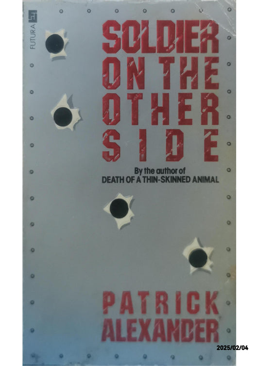 Soldier on the Other Side Paperback – 18 Oct. 1984 by Patrick Alexander (Author)