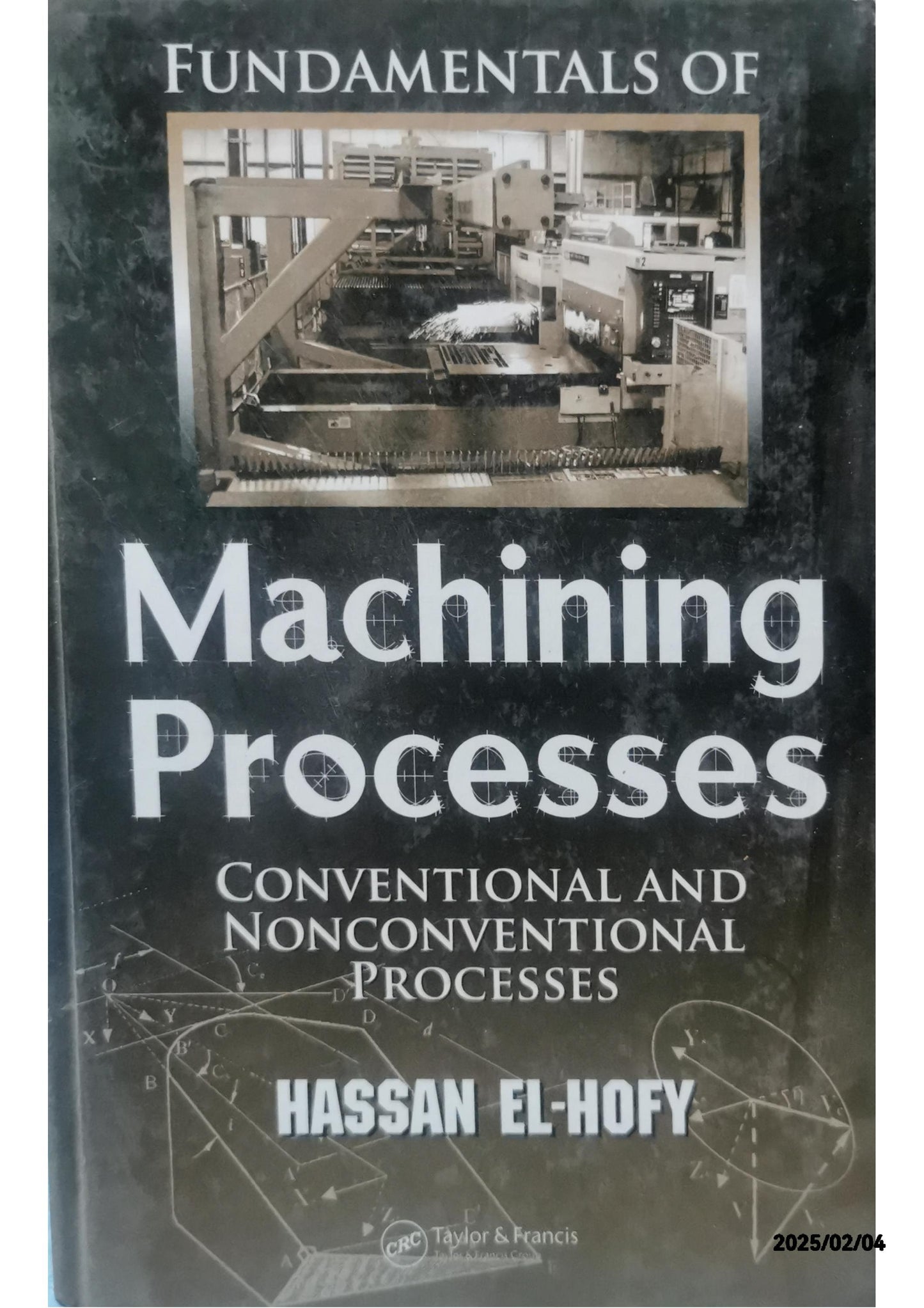 Fundamentals Of Machining Processes Hardcover – January 1, 2013 by Hassan El-Hofy (Author)