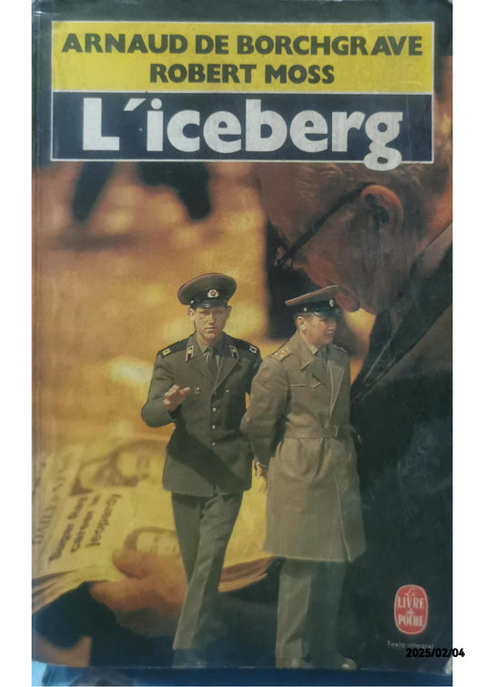 L'iceberg Paperback – January 1, 1980 French Edition  by MOSS Robert BORCHGRAVE Arnaud de (Author)