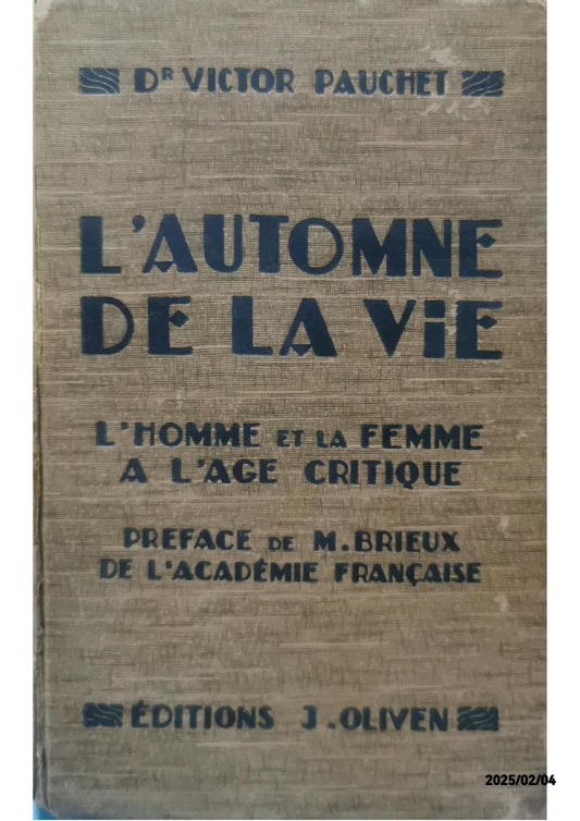 Dr Victor Pauchet. L'Automne de la vie. L'Homme et la femme à l'âge critique. Préface de M. Brieux Reliure inconnue – 1 janvier 1932 Édition en Inconnu  de Victor Pauchet (Auteur)