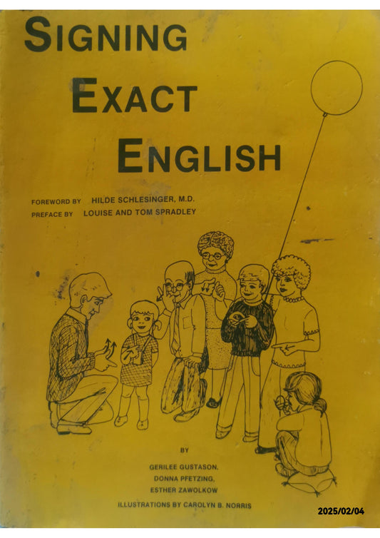 Signing exact English 1980 edth Edition by Gerilee Gustason (Author), Donna Pfetzing (Author), Carolyn B. Norris (Illustrator), & 3 more