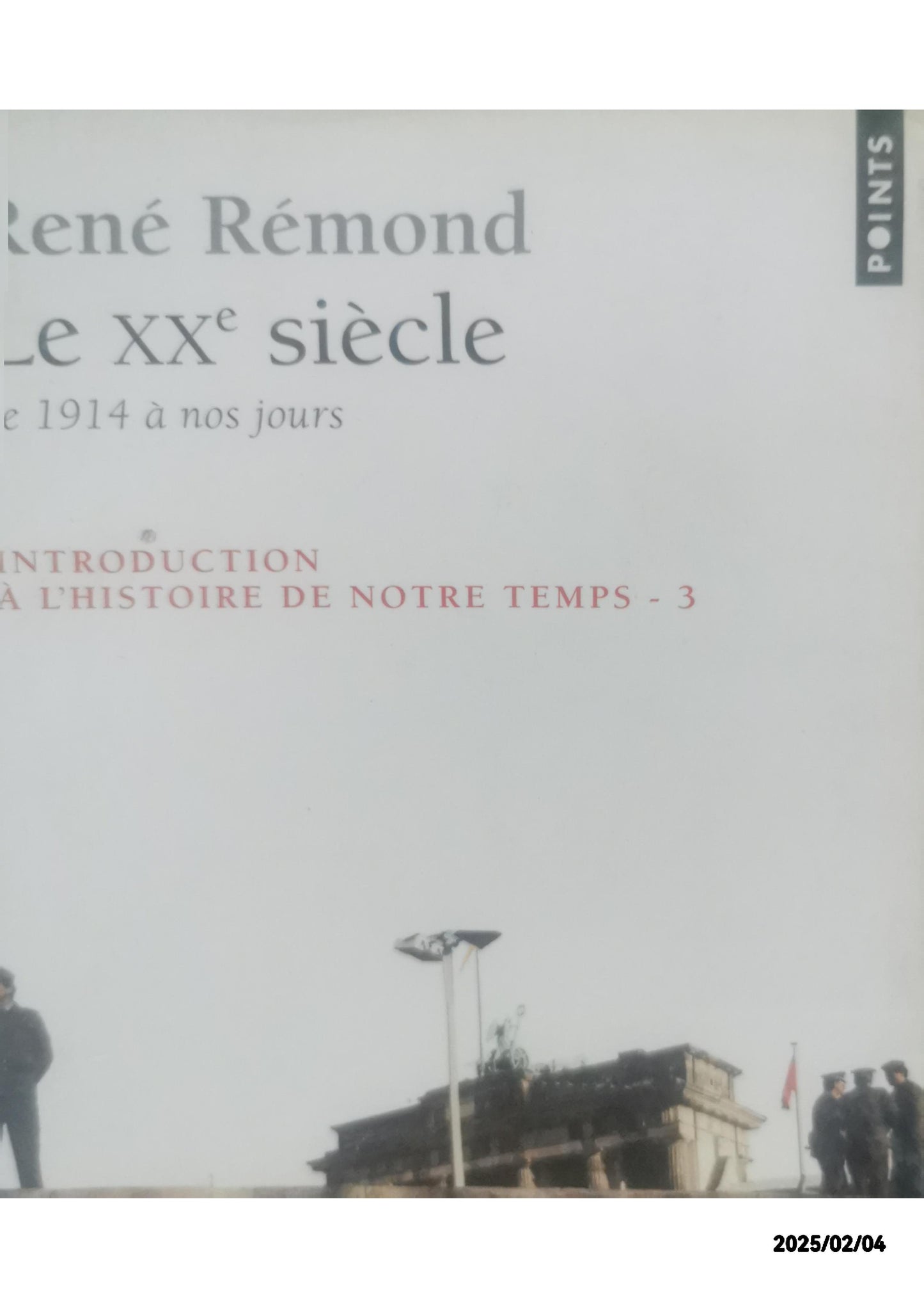 Le XXe siècle de 1914 à nos jours; Introduction à l'histoire de notre temps, tome 3: De 1914 a Nos Jours Mass Market Paperback – 27 Nov. 2002 English edition  by Remond (Autor)