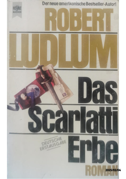 Das Scarlatti-Erbe Paperback – January 1, 2006 German Edition  by Robert Ludlum (Author)