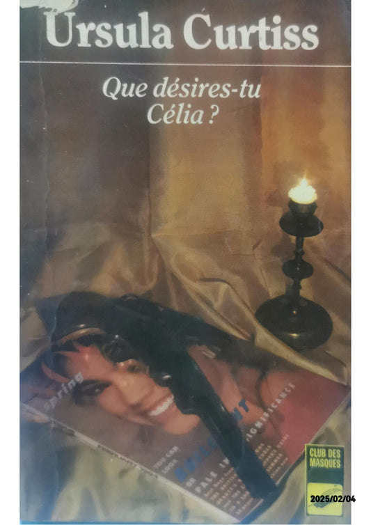 Que desires-tu celia ? Paperback – 1 Jan. 1974 French edition  by Curtiss Ursula (Autor)