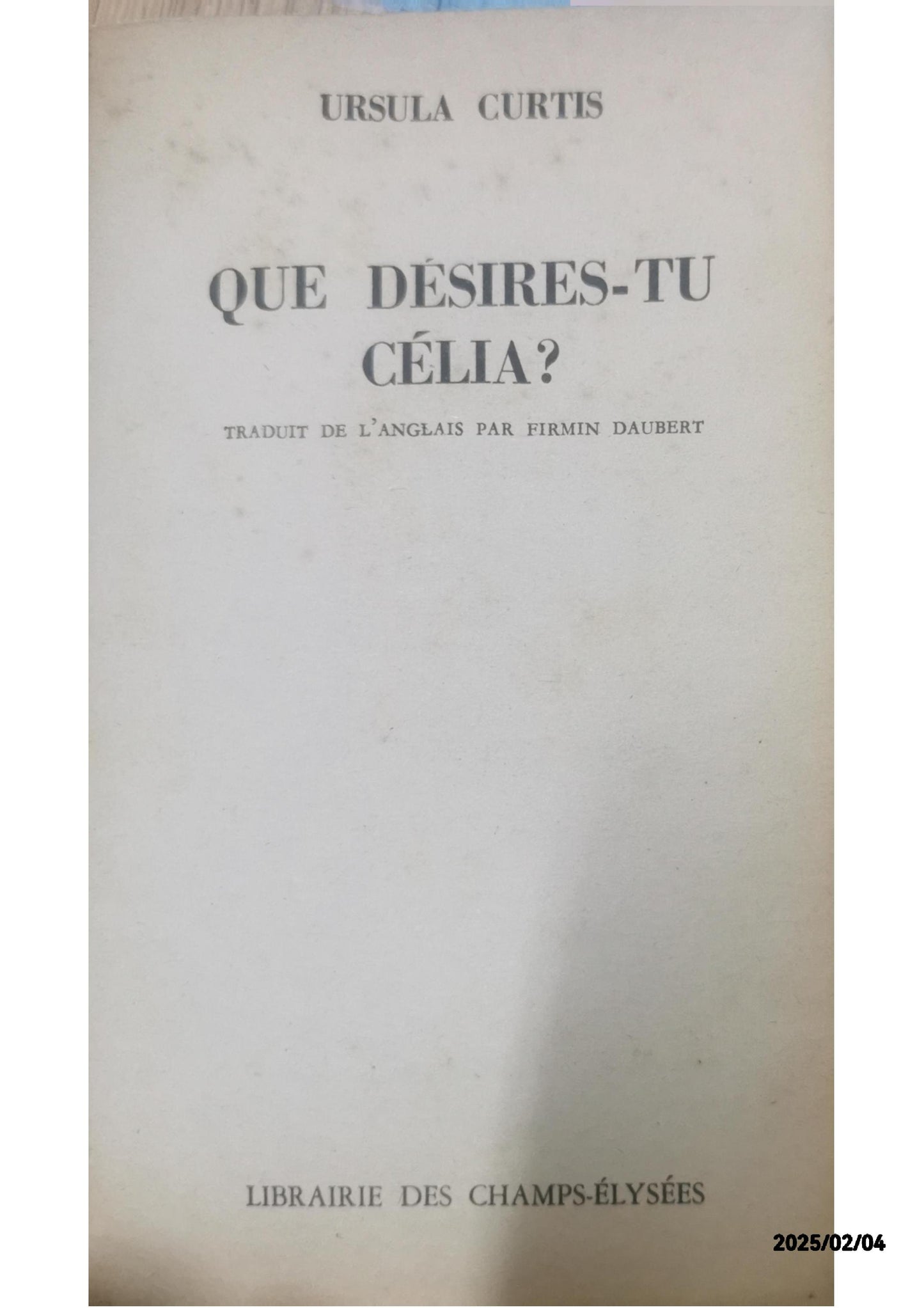 Que desires-tu celia ? Paperback – 1 Jan. 1974 French edition  by Curtiss Ursula (Autor)