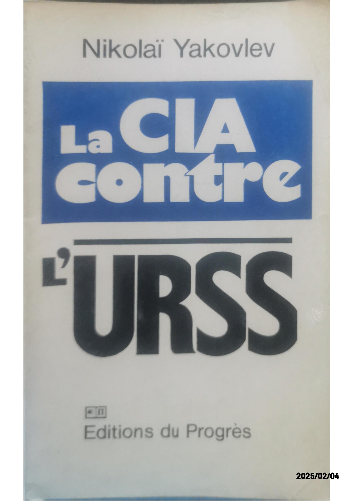 La CIA contre l'URSS - Nikolaï Yakovlev