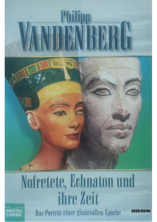 Nofretete, Echnaton und ihre Zeit Paperback German Edition  by Philipp Vandenberg (Author)