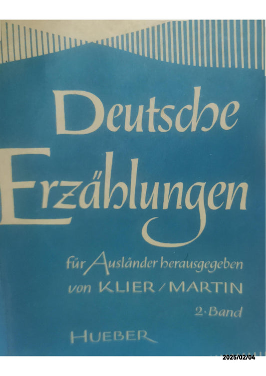 Deutsche Erzählungen (für Ausländer Herausgegeben), Band 1. Texte von: B. Brecht, W. Borchert, J. P. Hebel, Fr. Kafka, H. Böll, A. Polgar u.v.a. Paperback – January 1, 1974 German Edition  by LINDE & UWE MARTIN [Herausgegeben von]. KLIER (Author)