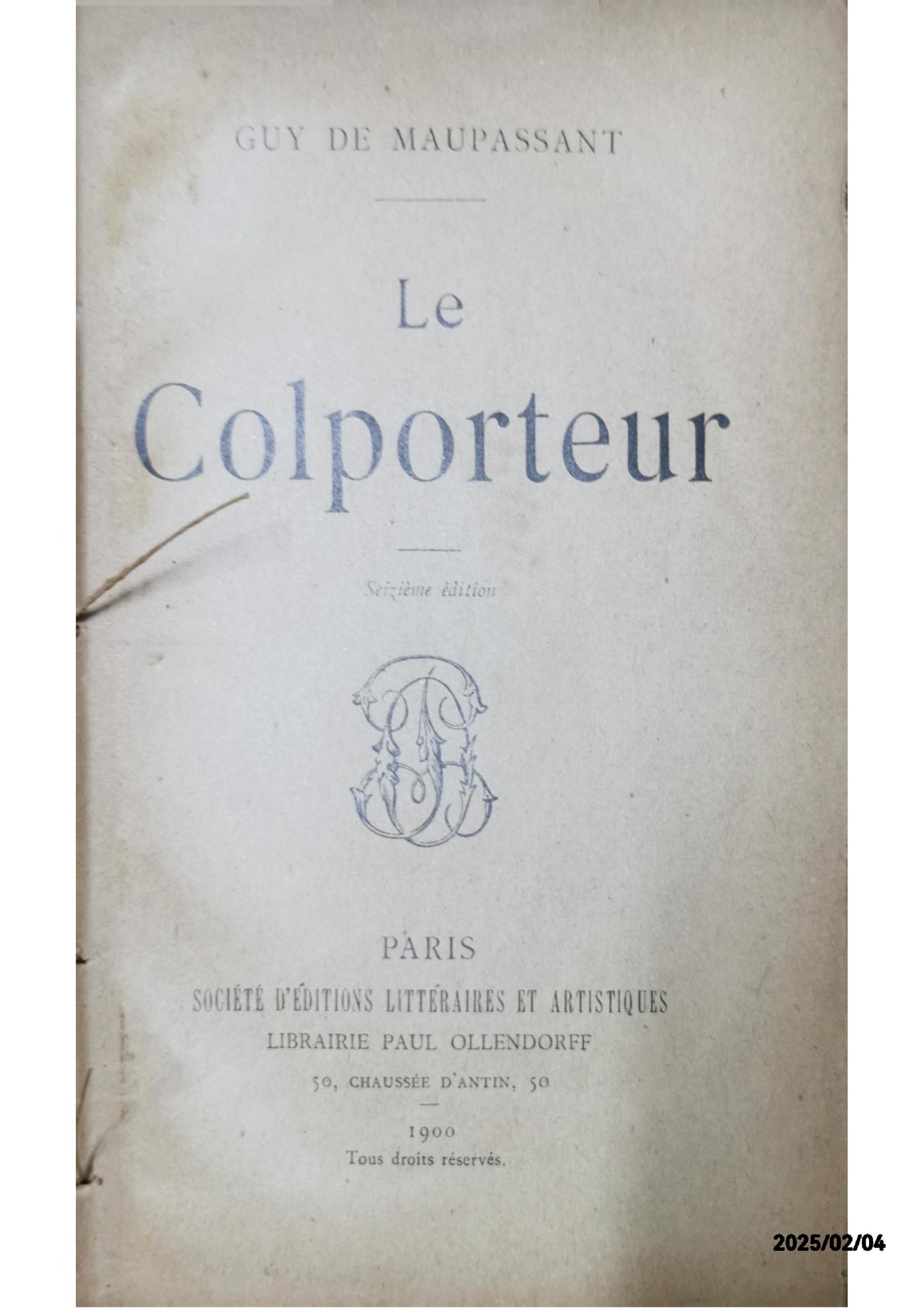 LE COLPORTEUR GUY DE MAUPASSANT Published by PAUL OLLENDORFF, 1900 Condition: bon Soft cover