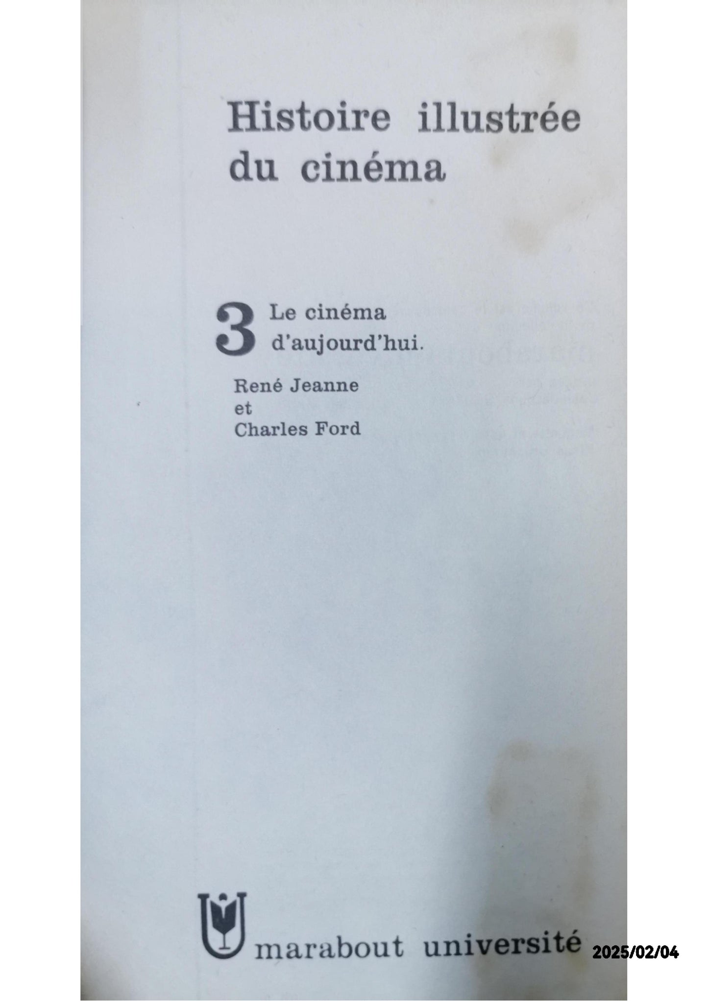 Histoire illustrée du Cinéma - 3 volumes : Tome 1 : Le cinéma muet 1895-1930 / Tome 2 : Le cinéma parlant 1927-1945 / Tome 3 : Le cinema d'aujourd'hui Broché – 1 janvier 1966 de René Jeanne (Auteur), Charles Ford (Auteur)