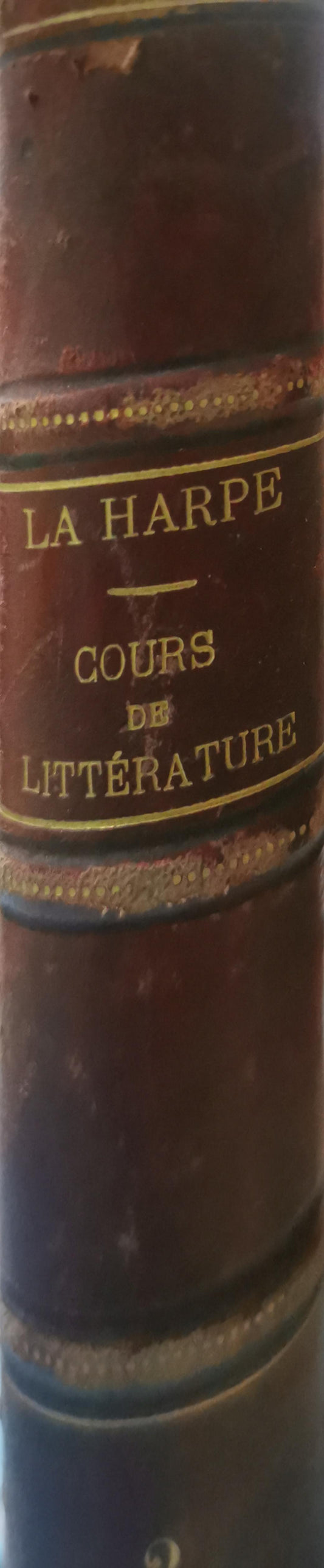 Cours de Littérature Ancienne Et Moderne, Vol. 2: Suivi du Tableau de la Littérature au Xixe Siècle, par Chénier, Et du Tableau de la Littérature au Xvie Siècle par M. Saint-Marc Girardin (Class Hardcover –  by Jean-François de la Harpe (Author)